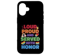 Loud Proud And Served With Honor Gay Veteran Pride Case for iPhone 16