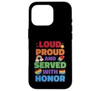 Loud Proud And Served With Honor Gay Veteran Pride Case for iPhone 16 Pro