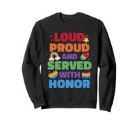 Loud Proud And Served With Honor Gay Veteran Pride Sweatshirt