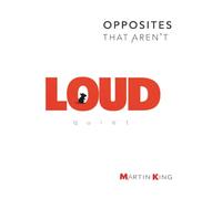 LOUD & quiet: I AM: Opposites That Aren’t Book 1 - A Gentle Picture Book About Being Both Loud and Quiet
