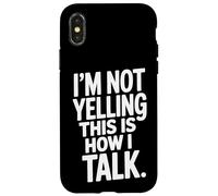 Loud Talker I'm Not Yelling This Is How I Talk Case for iPhone X/XS