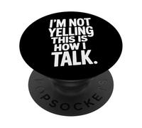 Loud Talker I'm Not Yelling This Is How I Talk PopSockets Adhesive PopGrip
