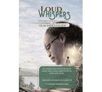 Loud Whispers - Teacher’s Guide