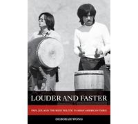 Louder and Faster: Pain, Joy, and the Body Politic in Asian American Taiko: 55 (American Crossroads)