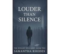 Louder Than Silence: Book Two in The Weight We Carry Series (The Weight We Carry: A Young Adult Series About Mental Health, Identity, and the Power of Connection)