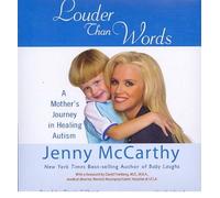 [(Louder Than Words: A Mother's Journey in Healing Autism )] [Author: Jenny McCarthy] [Oct-2007]