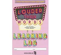 Louder than Words - Learning Log - A Three-Year Course in Junior Cycle English