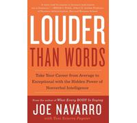 Louder Than Words : Take Your Career from Average to Exceptional with the Hidden Power of Nonverbal Intelligence