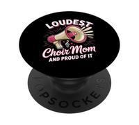 Loudest Choir Mom Choir Mother PopSockets Adhesive PopGrip