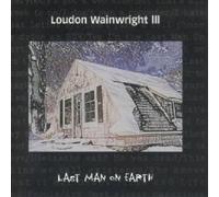 Loudon Wainwright III - Last Man On Earth
