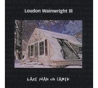 Loudon Wainwright III - Last Man On Earth