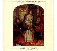 Loudon Wainwright III - More Love Songs [Vinyl LP]