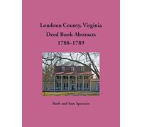 Loudoun County, Virginia Deed Book Abstracts, 1788-1789