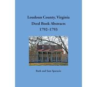 Loudoun County, Virginia Deed Book Abstracts, 1792-1793