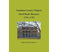 Loudoun County, Virginia Deed Book Abstracts, 1794-1795