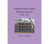 Loudoun County, Virginia Will Book Abstracts, 1793-1797
