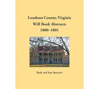 Loudoun County, Virginia Will Book Abstracts, 1800-1801