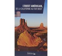 L'OUEST AMERICAIN, de la Californie au far-west