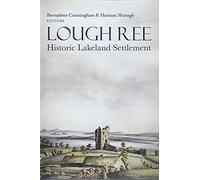 Lough Ree: Historic Lakeland Settlement (Irish Settlement Studies)