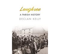 Loughrea: A Parish History