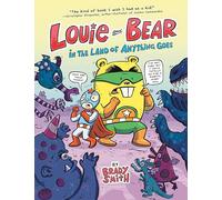 Louie and Bear in the Land of Anything Goes: A Graphic Novel