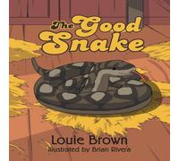 Louie Brown The Good Snake Paperback Book Louie Brown Multicolor