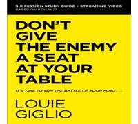 Louie Giglio Don't Give the Enemy a Seat at Your Table Bible Study Guide plus Louie Giglio Multicolor