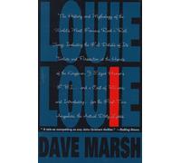 Louie Louie: The History and Mythology of the World's Most Famous Rock'N'Roll Song; Including the Full Details of Its Torture and Persecution at the