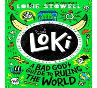 Louie Stowell Loki: A Bad God's Guide to Ruling the World Paperback Book in White Louie Stowell White
