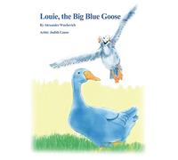 Louie, the Big Blue Goose