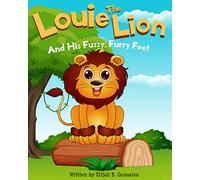 Louie The Lion And His Fuzzy, Furry Feet