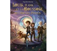 Louis, 11 ans, et la Boussole des mondes perdus: Les battements de la cité de cuivre