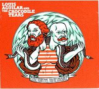 Louis Aguilar and the Crocodile Tears - Close Your Eyes, You're Invisible