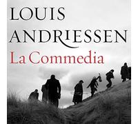 Louis Andriessen - La Commedia