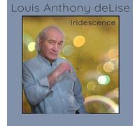 LOUIS ANTHONY DELISE - IRIDESCENCE