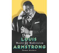 Louis Armstrong, Master of Modernism