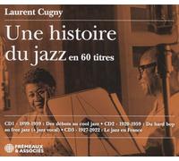 LOUIS ARMSTRONG / MILES DAVIS / STAN GETZ / JOHN COLTRANE… - UNE HISTOIRE DU JAZZ EN 60 TITRES