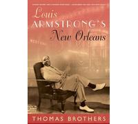 Louis Armstrong′s New Orleans