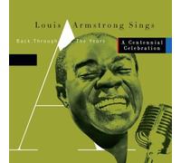 Louis Armstrong Sings Back Through The Years: A Centennial Celebration by Louis Armstrong (2000-03-21)
