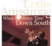 Louis Armstrong - When It's Sleepy Time, Down South