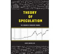 Louis Bachelier's Theory of Speculation: The Origins of Modern Finance
