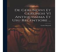 Louis Bayard De Gerundivi Et Gerundii VI Antiquissima Et Usu Recentiore .. Louis Bayard Multicolor