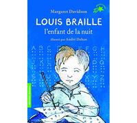 Louis Braille l'enfant de la nuit (Folio Cadet Premiers romans)
