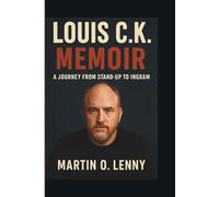 Louis C.K. MEMOIR: A Journey from Stand-Up to Ingram