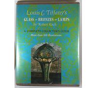 Louis C. Tiffany's glass-bronzes-lamps : a complete collector's guide