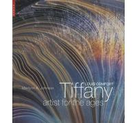 Louis Comfort Tiffany: Artist for the Ages