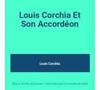 LOUIS CORCHIA - LOUIS CORCHIA ET SON ACCORDÉON