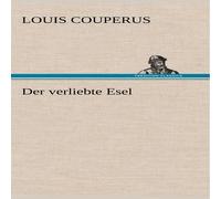 Louis Couperus Der Verliebte Esel Hardcover Book Louis Couperus Multicolor