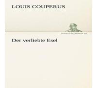 Louis Couperus Der Verliebte Esel Paperback Book Louis Couperus Multicolor