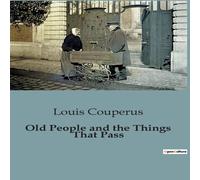 Louis Couperus Old People & the Things That Pass Paperback Book Louis Couperus Multicolor